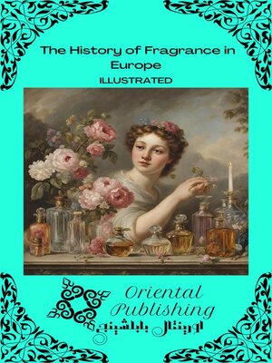 cover image of The History of Fragrance in Europe